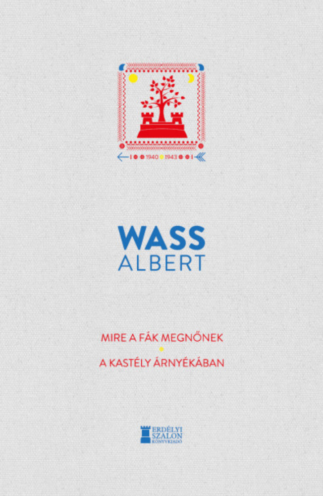 Mire a fák megnőnek - A kastély árnyékában - Wass Albert Mire a fák megnőnek - A kastély árnyékában - Wass Albert