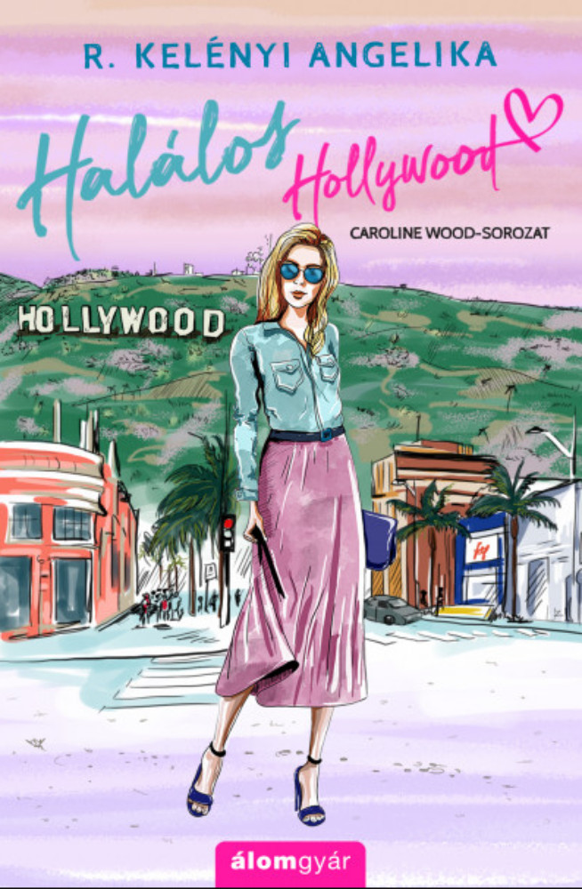 Halálos Hollywood - R. Kelényi Angelika Halálos Hollywood - R. Kelényi Angelika