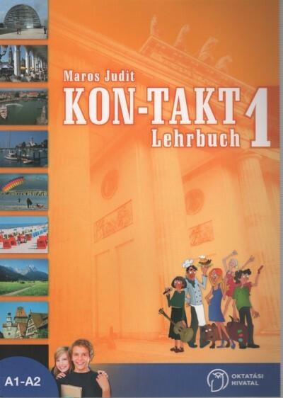 Kon-Takt 1 Lehrbuch - Maros Judit