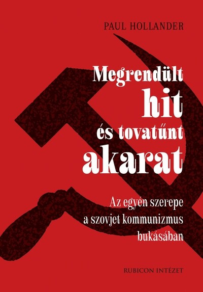 Megrendült hit és tovatűnt akarat - Paul Hollander Megrendült hit és tovatűnt akarat - Paul Hollander