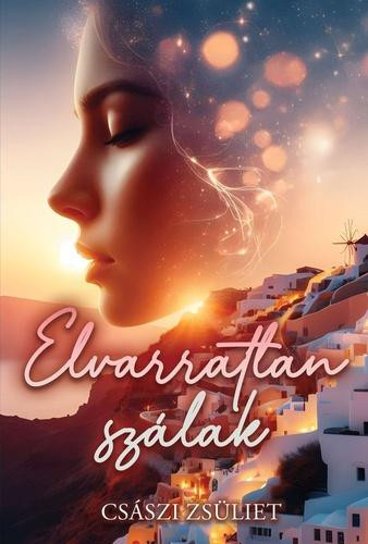 Elvarratlan szálak - Császi Zsüliet