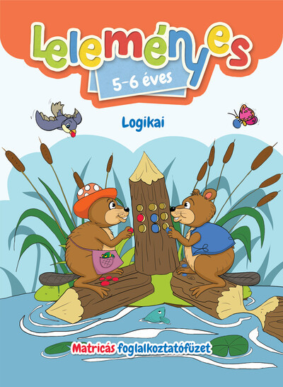 Leleményes 5-6 éves - Logikai feladatok Leleményes 5-6 éves - Logikai feladatok