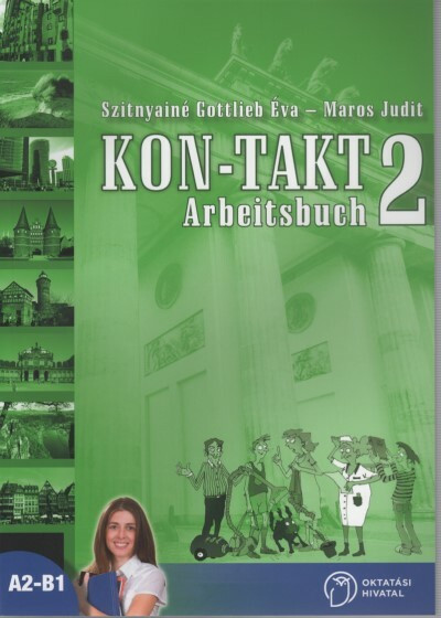 Kon-Takt 2 Arbeitsbuch - Szitnyainé Gottlieb Éva
