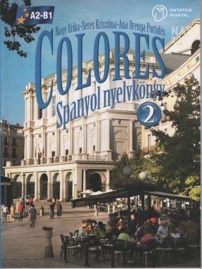 Colores - Spanyol nyelvkönyv 2. - Nagy Erika
