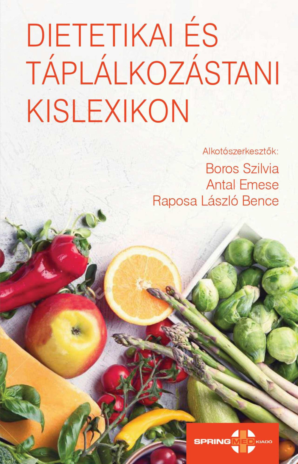 Dietetikai és táplálkozástani kislexikon - Boros Szilvia Dietetikai és táplálkozástani kislexikon - Boros Szilvia