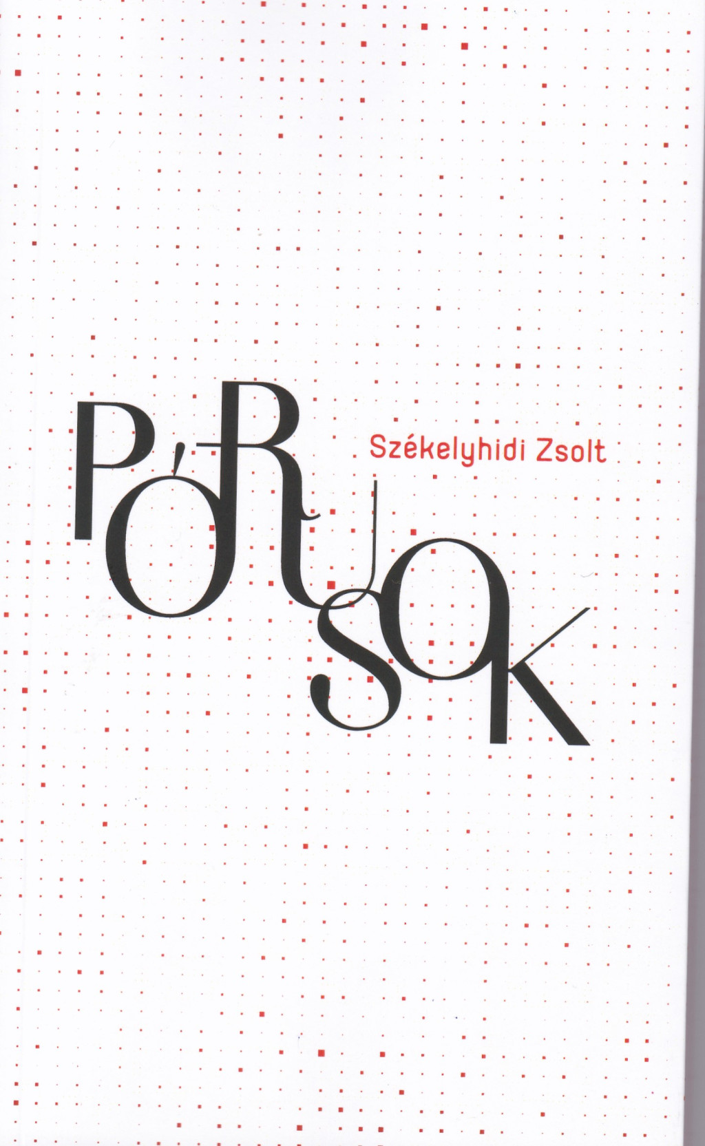 Pórusok - Székelyhidi Zsolt