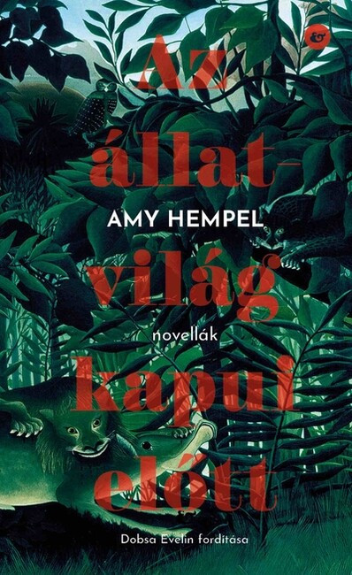 Az állatvilág kapui előtt - Amy Hempel