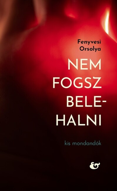Nem fogsz belehalni - Fenyvesi Orsolya Nem fogsz belehalni - Fenyvesi Orsolya