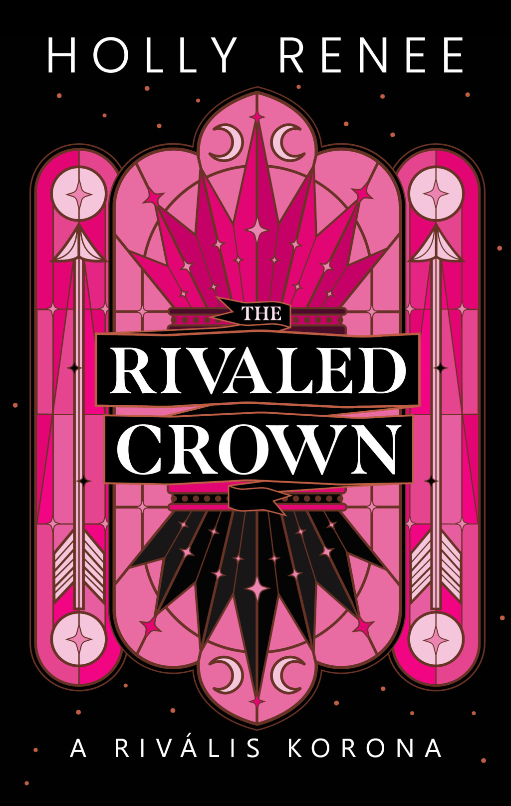 The Rivaled Crown - A rivális korona (Éldekorált) - Holly Renee