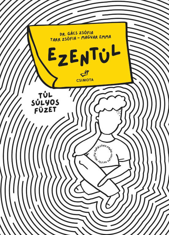 Ezentúl - Túl súlyos füzet - Dr. Gács Zsófia - Magyar Emma - Tarr Zsófia