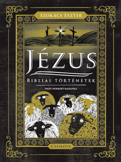 Jézus - Bibliai történetek - Székács Eszter Jézus - Bibliai történetek - Székács Eszter