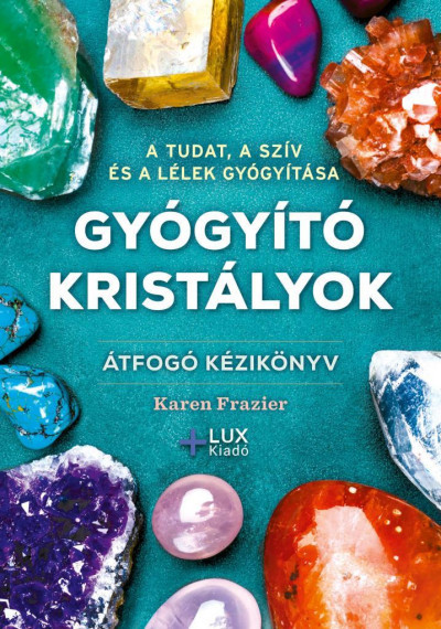 Gyógyító kristályok - Karen Frazier Gyógyító kristályok - Karen Frazier