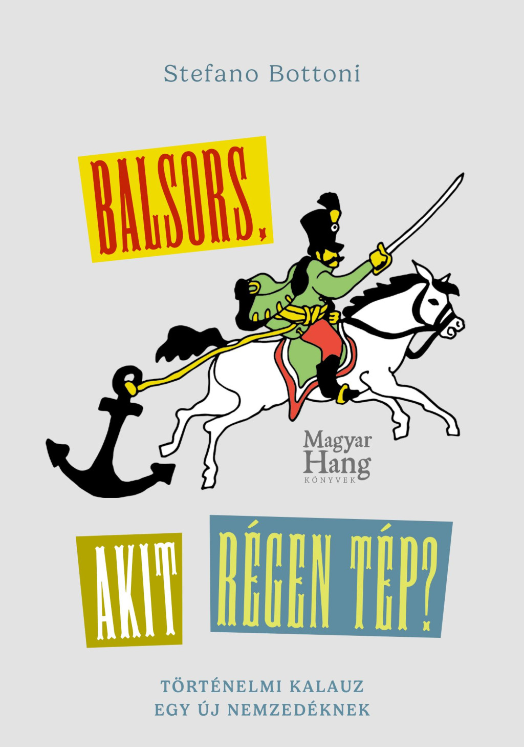 Balsors, akit régen tép? - Stefano Bottoni