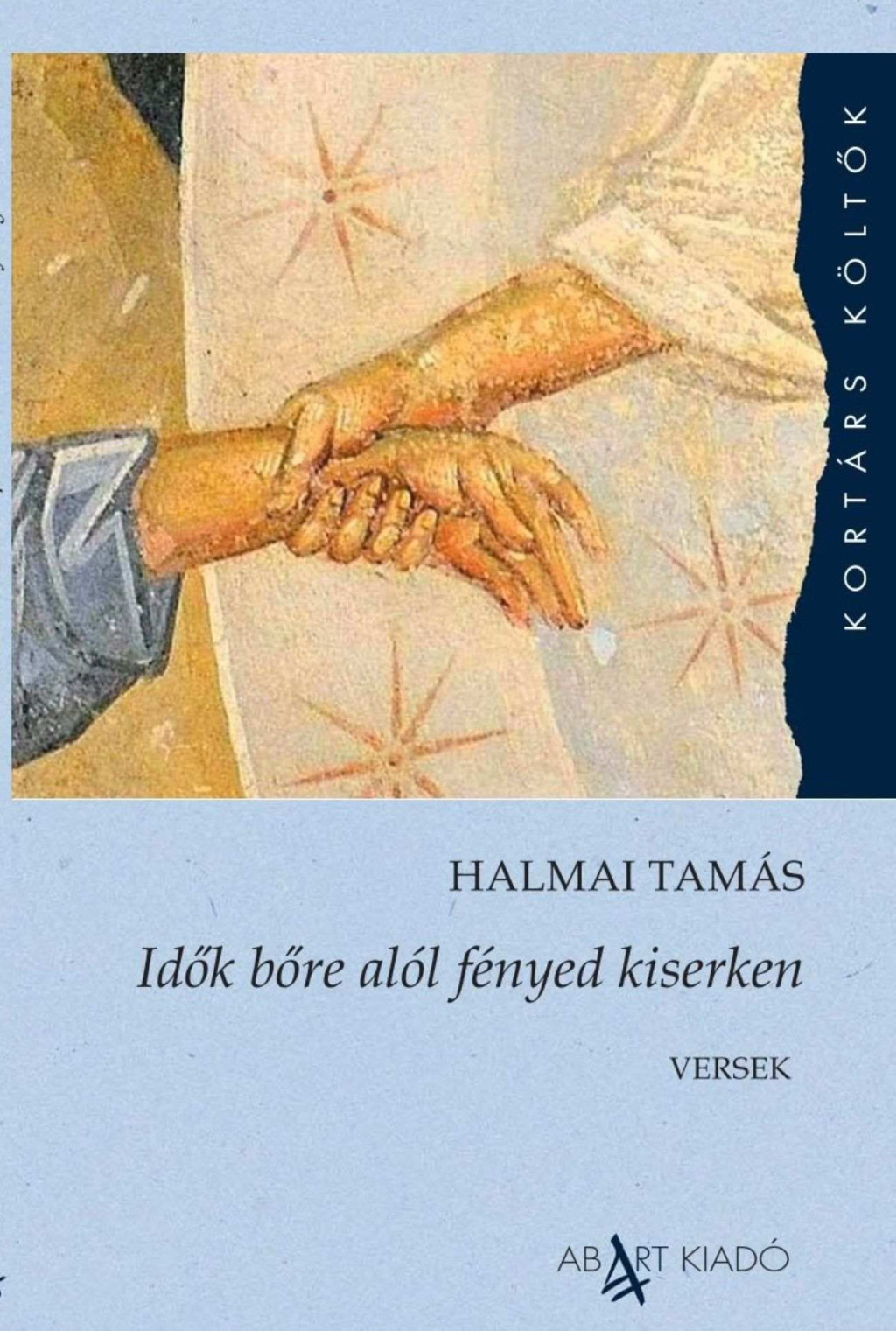 Idők bőre alól fényed kiserken - Halmai Tamás Idők bőre alól fényed kiserken - Halmai Tamás