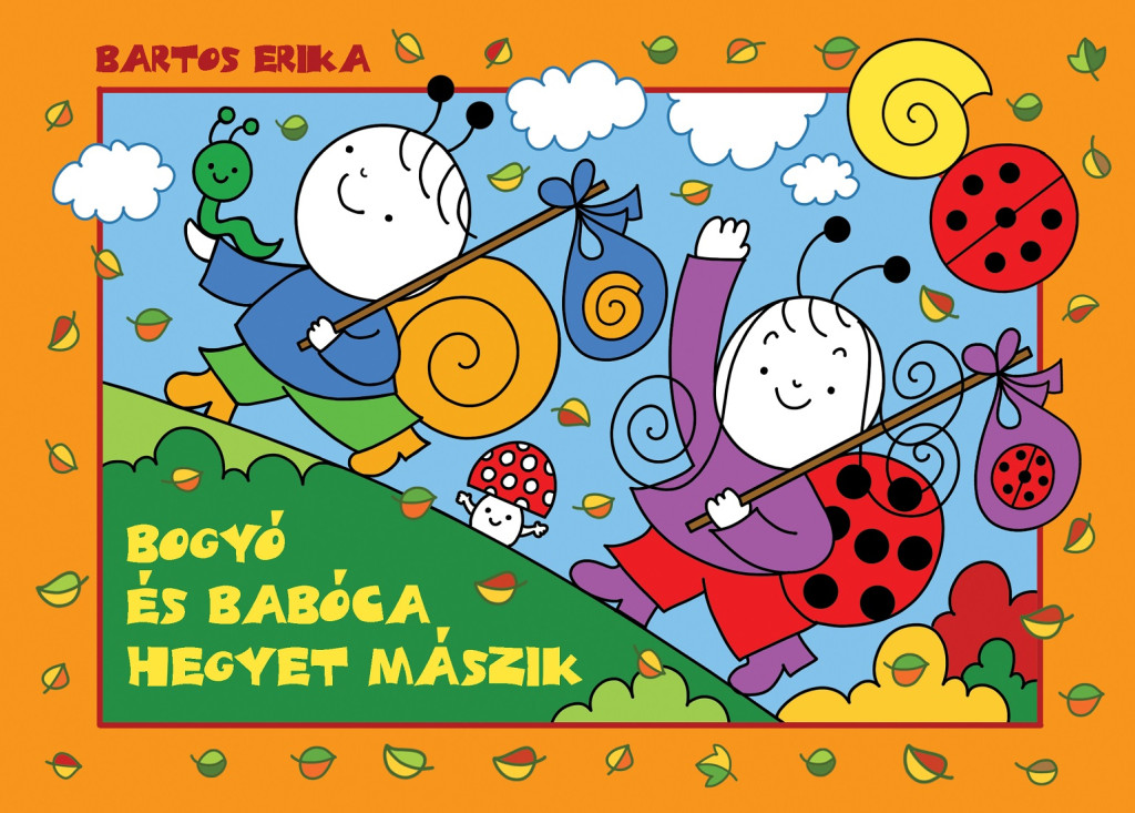 Bogyó és Babóca hegyet mászik - Bartos Erika