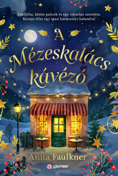 A Mézeskalács kávézó - Anita Faulkner A Mézeskalács kávézó - Anita Faulkner