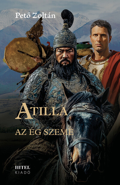 Atilla - II. Az ég szeme - Pető Zoltán Atilla - II. Az ég szeme - Pető Zoltán