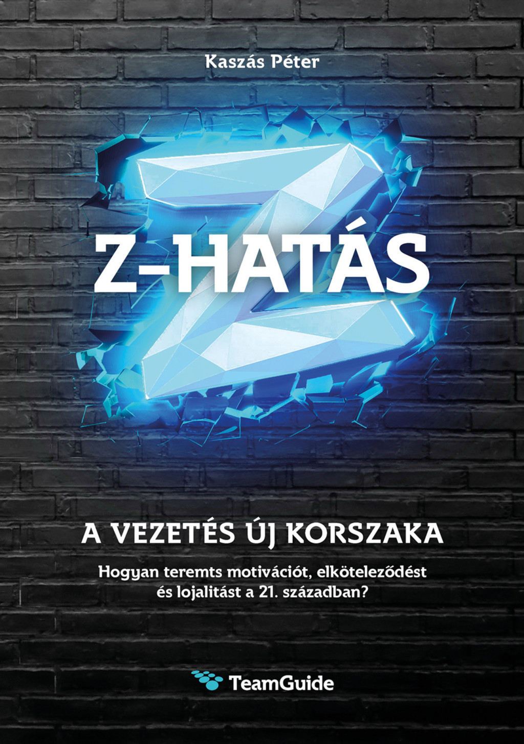 Z-hatás - A vezetés új korszaka - Kaszás Péter