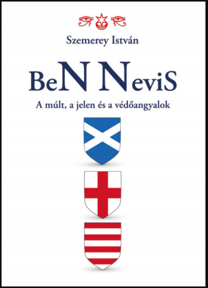 BeN Nevis - A múlt, a jelen és a védőangyalok - Szemerey István BeN Nevis - A múlt, a jelen és a védőangyalok - Szemerey István