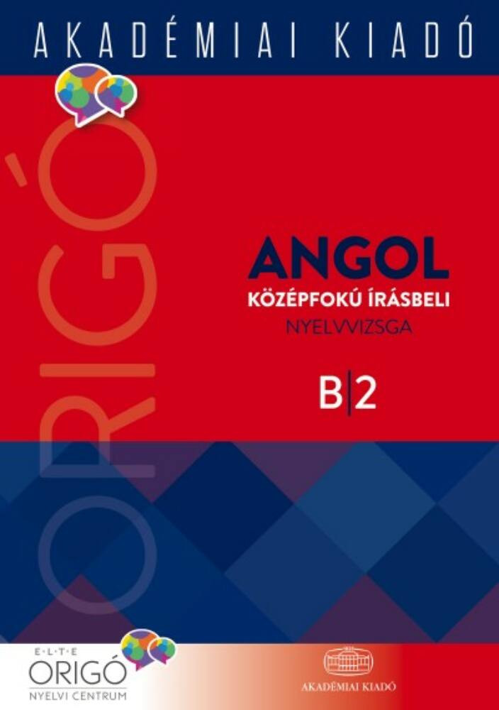Angol középfokú írásbeli nyelvvizsga B2 - Origó Angol középfokú írásbeli nyelvvizsga B2 - Origó