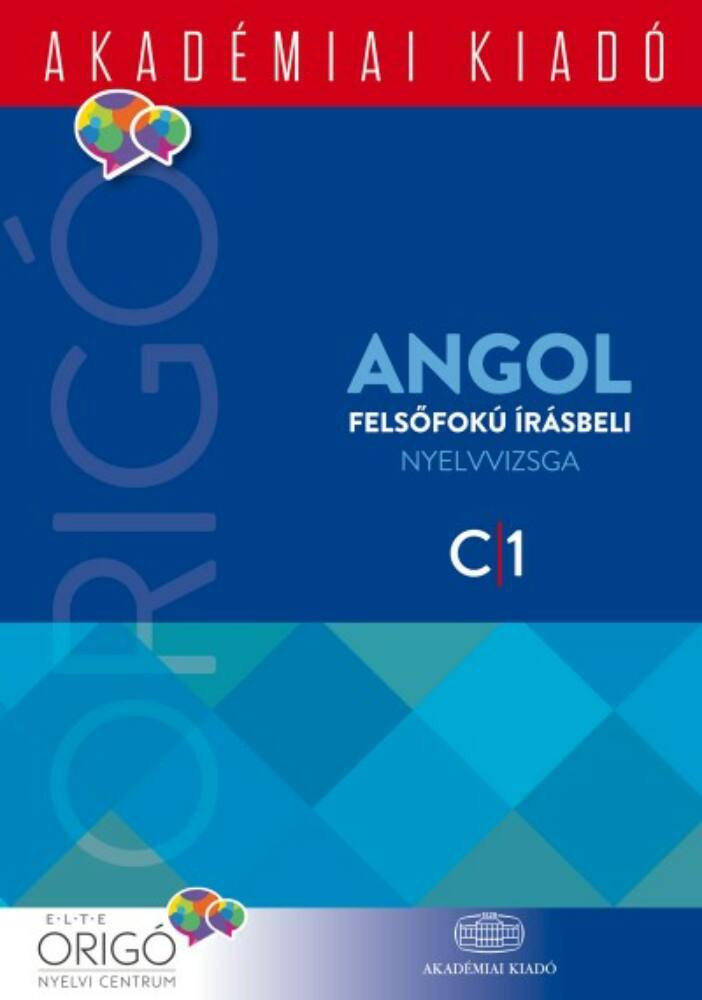 Origó angol felsőfokú írásbeli nyelvvizsga C1 Origó angol felsőfokú írásbeli nyelvvizsga C1