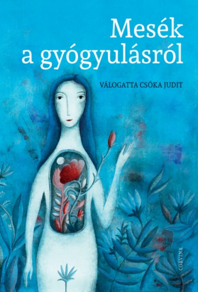 Mesék a gyógyulásról Mesék a gyógyulásról