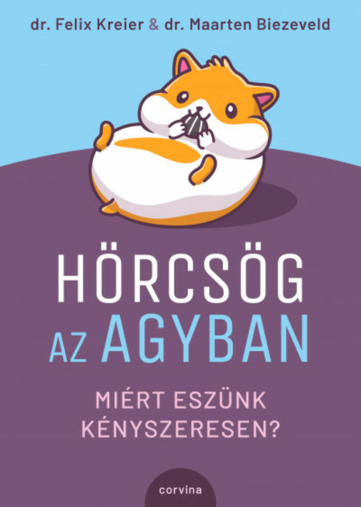 Hörcsög az agyban - Dr. Felix Kreier - Dr. Maarten Biezeveld Hörcsög az agyban - Dr. Felix Kreier - Dr. Maarten Biezeveld