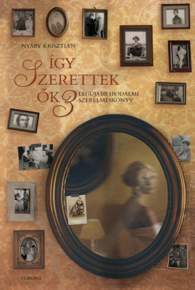Így szerettek ők 3. - Nyáry Krisztián Így szerettek ők 3. - Nyáry Krisztián