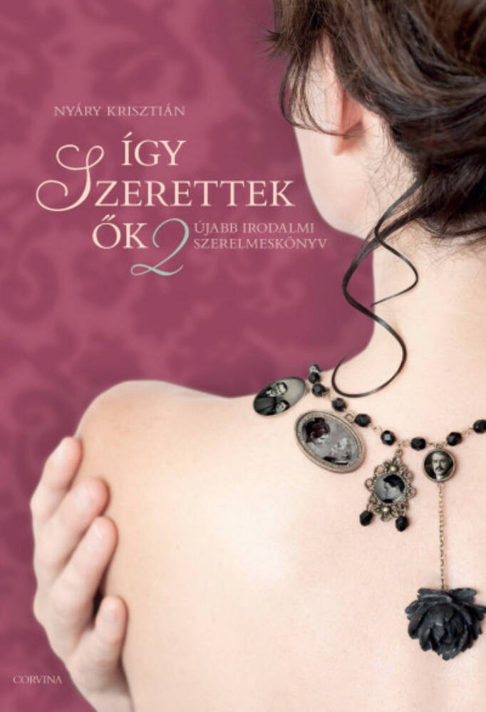 Így szerettek ők 2. - Nyáry Krisztián Így szerettek ők 2. - Nyáry Krisztián