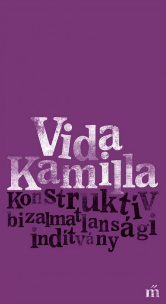 Konstruktív bizalmatlansági indítvány - Vida Kamilla Konstruktív bizalmatlansági indítvány - Vida Kamilla