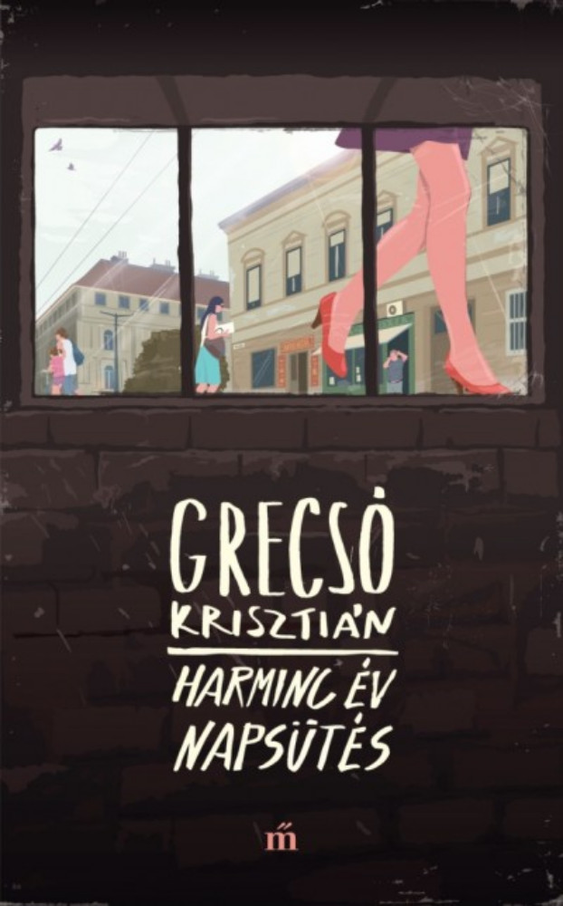 Harminc év napsütés - Grecsó Krisztián