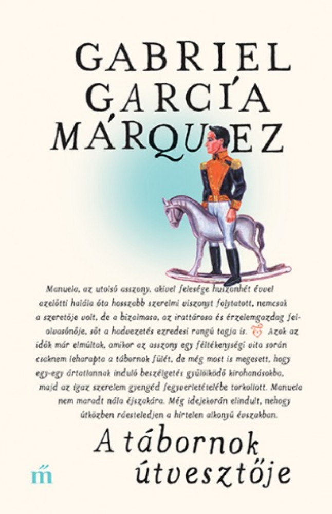 A tábornok útvesztője - Gabriel García Márquez A tábornok útvesztője - Gabriel García Márquez