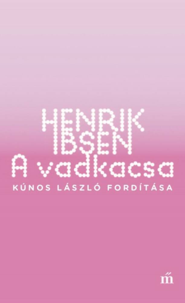 A vadkacsa (Henrik Ibsen) A vadkacsa (Henrik Ibsen)