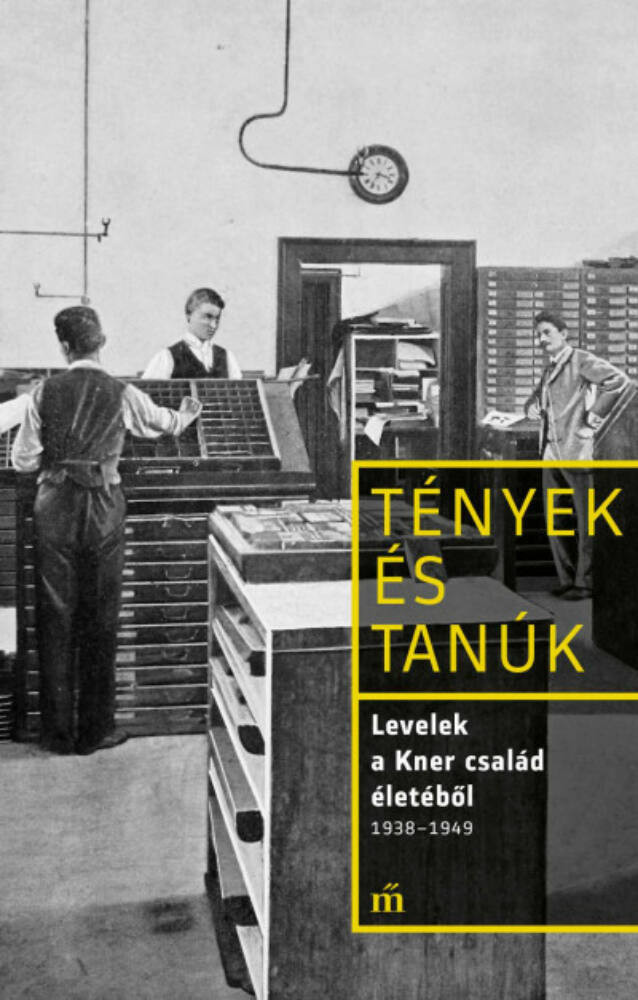 Levelek a Kner család életéből 1938-1949 - Erdész Ádám szerk. Levelek a Kner család életéből 1938-1949 - Erdész Ádám szerk.