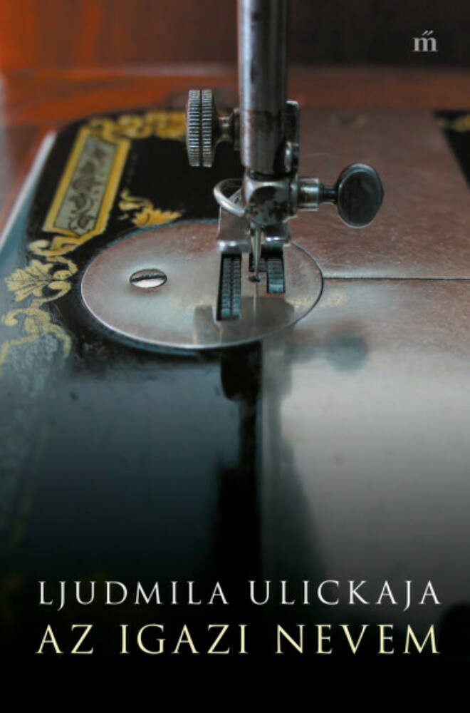 Az igazi nevem - Ljudmila Ulickaja Az igazi nevem - Ljudmila Ulickaja