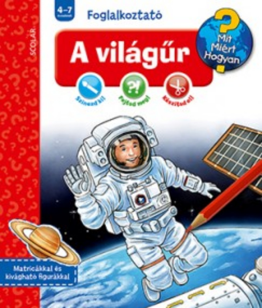 Mit? Miért? Hogyan? Foglalkoztató - A világűr