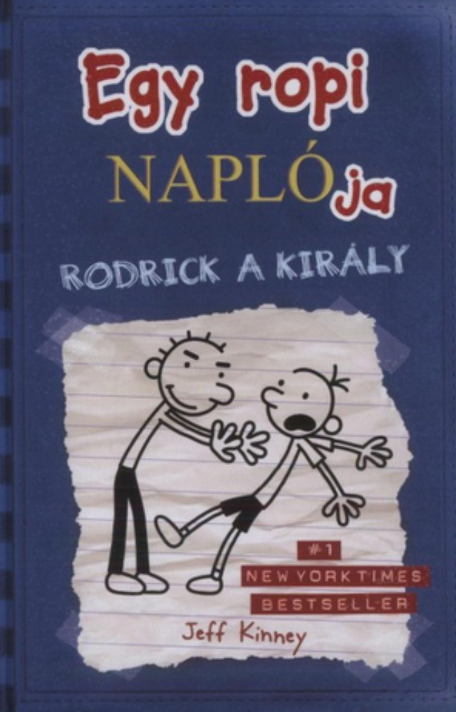 Egy ropi naplója 2. - Rodrick a király - Jeff Kinney Egy ropi naplója 2. - Rodrick a király - Jeff Kinney