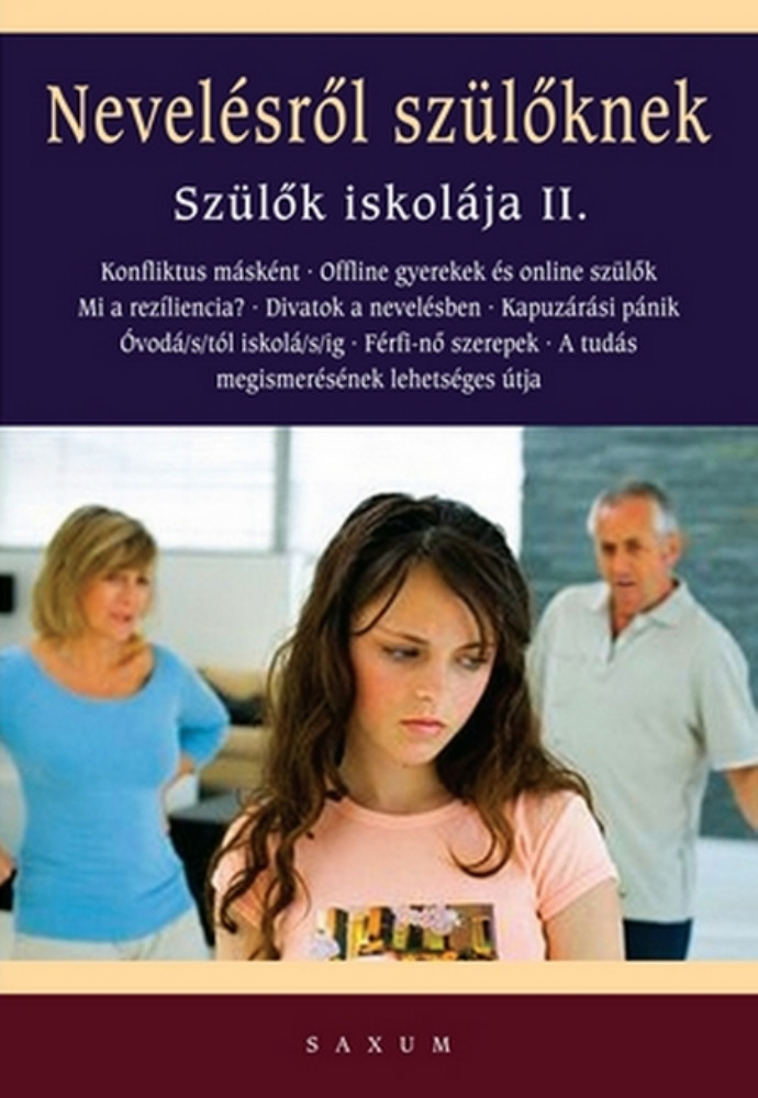 Nevelésről szülőknek - Szülők iskolája II. Nevelésről szülőknek - Szülők iskolája II.