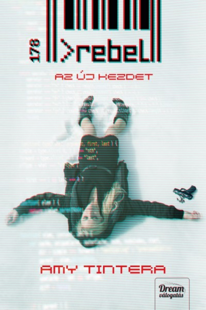 Reboot 2. - Rebel - Az új kezdet - Amy Tintera