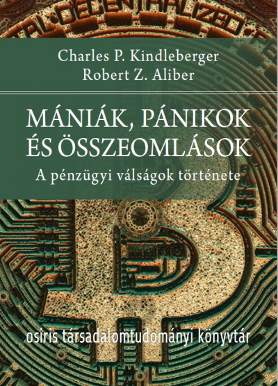 Mániák, pánikok és összeomlások - Charles P. Kindleberger és Robert Z. Aliber