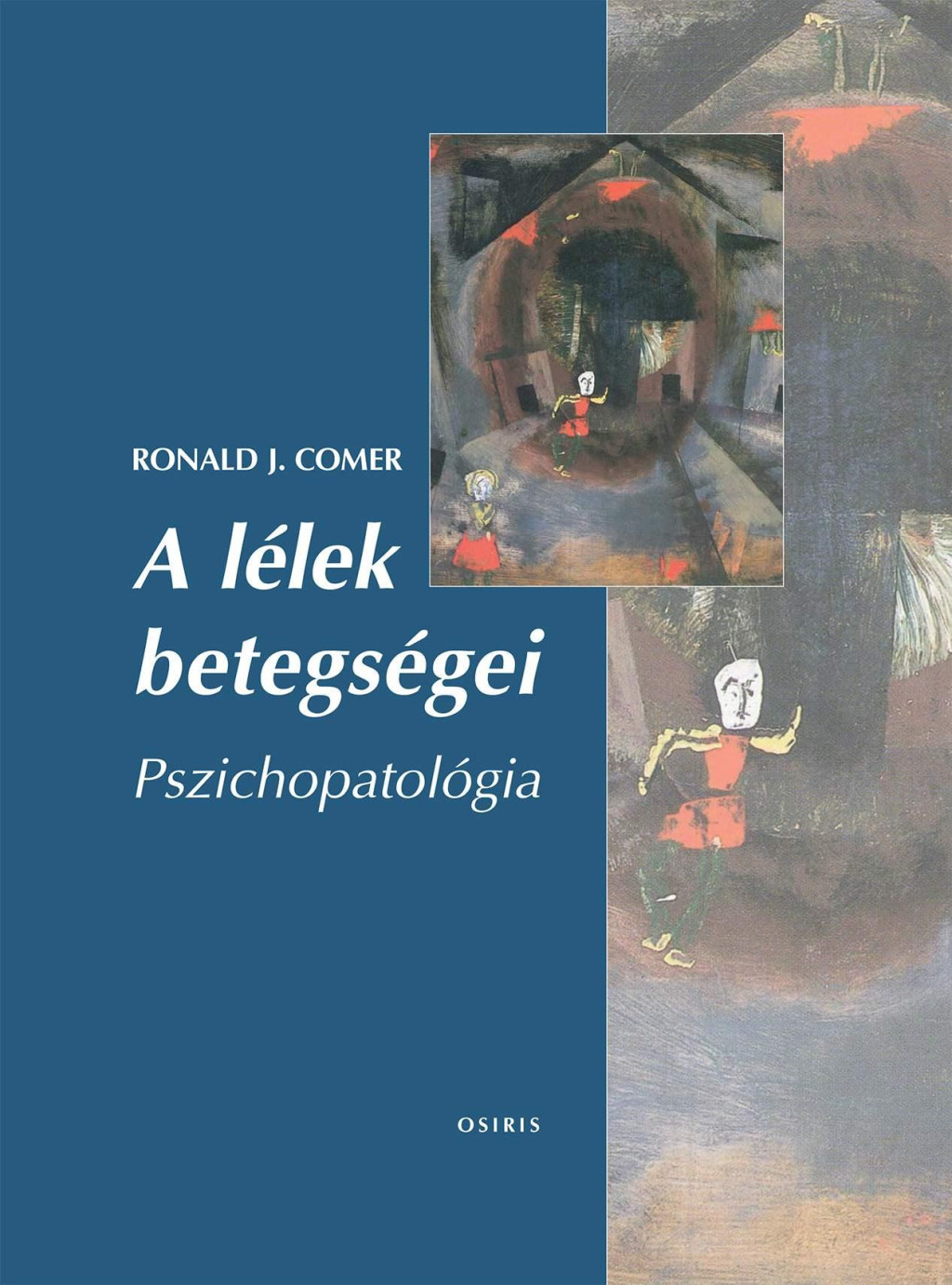 A lélek betegségei - Pszichopatológia - Ronald J. Comer (2024)