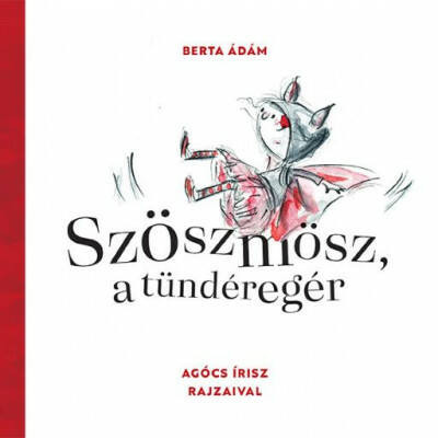 Szöszmösz, a tündéregér - Berta Ádám Szöszmösz, a tündéregér - Berta Ádám