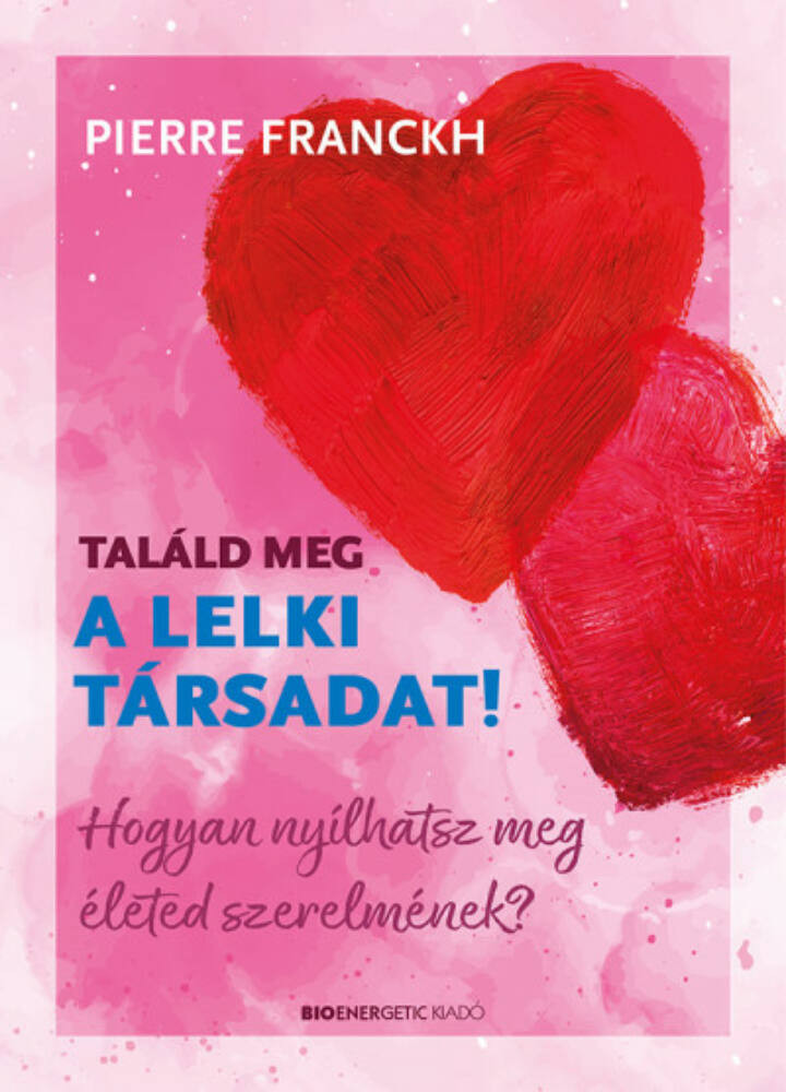 Találd meg a lelki társadat! - Pierre Franckh