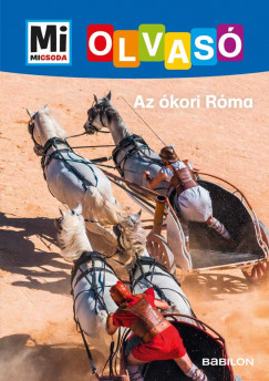 Az ókori Róma - Mi Micsoda Olvasó - Christina Braun Az ókori Róma - Mi Micsoda Olvasó - Christina Braun