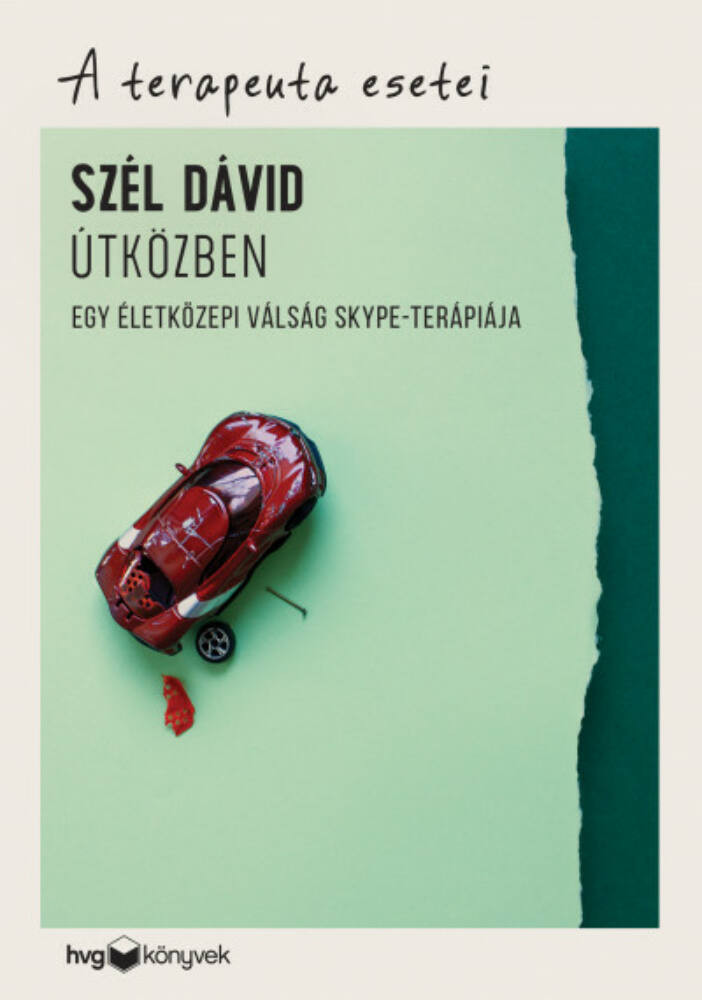 A terapeuta esetei - Útközben - Egy életközepi válság Skype-terápiája - Szél Dávid A terapeuta esetei - Útközben - Egy életközepi válság Skype-terápiája - Szél Dávid