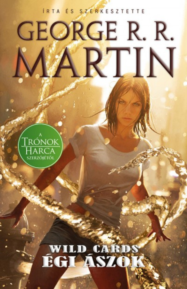 Wild Cards 2. - Égi ászok - George R. R. Martin Wild Cards 2. - Égi ászok - George R. R. Martin