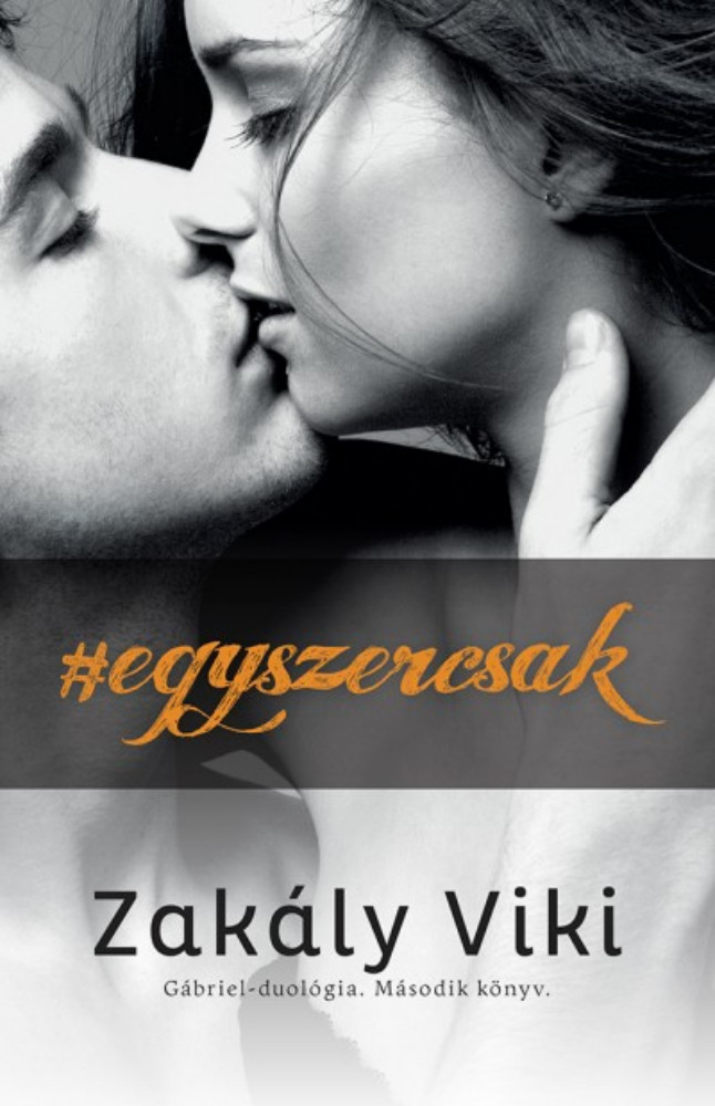 #egyszercsak - Gábriel-duológia 2. (Zakály Viki)