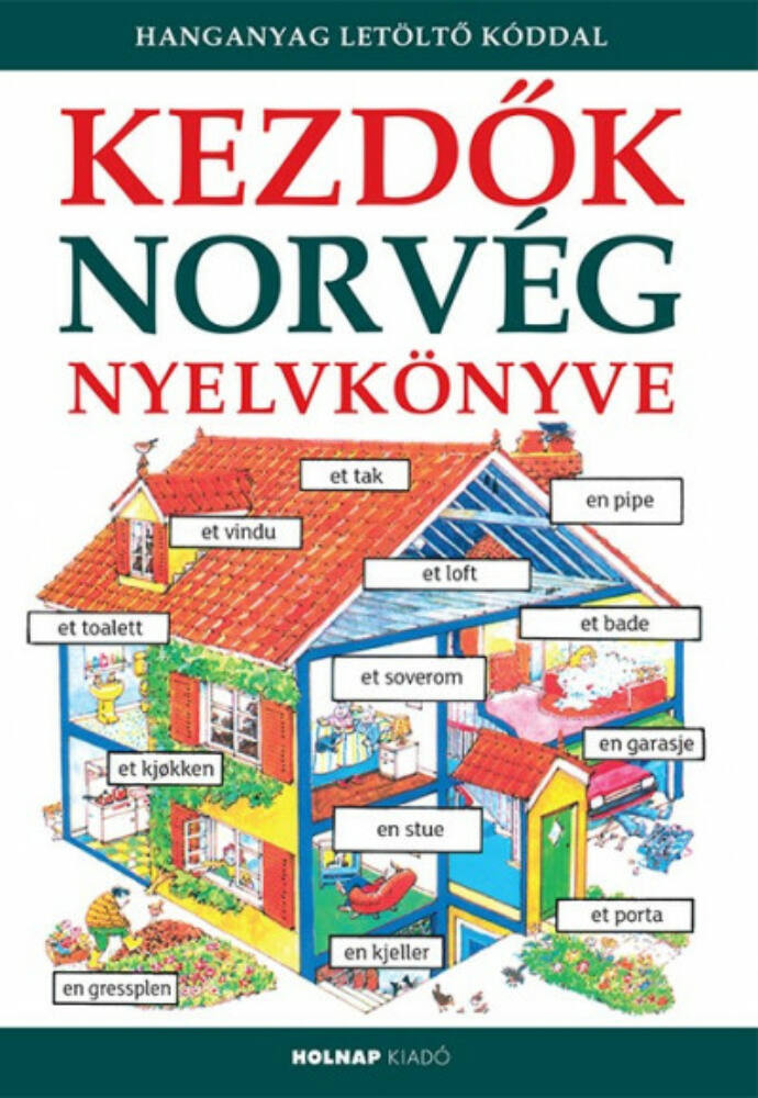 Kezdők norvég nyelvkönyve - Letöltőkóddal Kezdők norvég nyelvkönyve - Letöltőkóddal