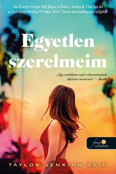 Egyetlen szerelmeim - Taylor Jenkins Reid Egyetlen szerelmeim - Taylor Jenkins Reid
