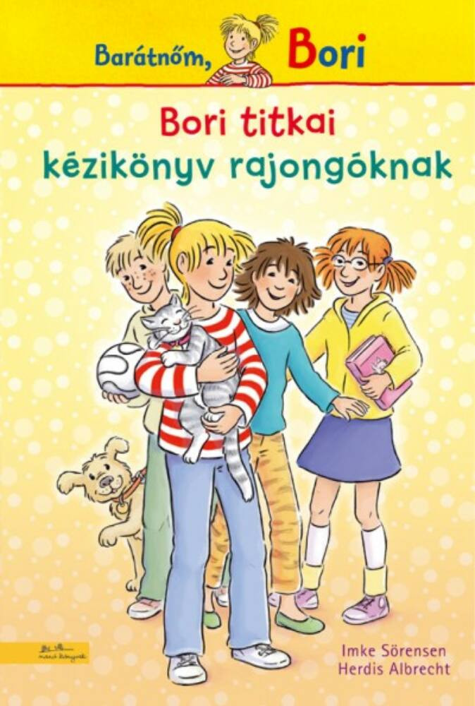 Bori titkai - Kézikönyv rajongóknak - Barátnőm, Bori Bori titkai - Kézikönyv rajongóknak - Barátnőm, Bori